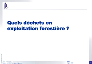 Quels déchets en exploitation forestière ? 