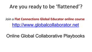 MODULE 1: Connected Learning
Online Global
Collaborative
Learning Playbooks
 