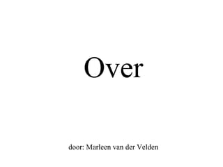 Over door: Marleen van der Velden 