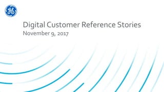 Digital Customer Reference Stories
November 9, 2017
 