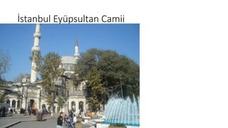 İstanbul Eyüpsultan Camii
 