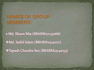 NAMES OF GROUP
MEMBERS:
 