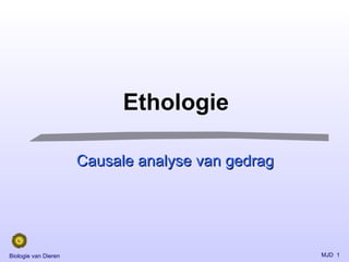 Ethologie Causale analyse van gedrag 
