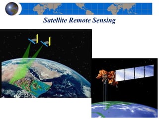 Satellite Remote Sensing
 