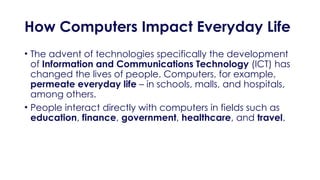 GEE3C_w4-5 Computers Uses and Application in our Daily Life.pptx