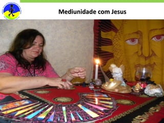 Mediunidade com Jesus Objetivos Desenvolvimento 