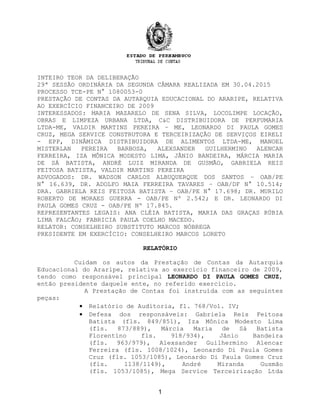 INTEIRO TEOR DA DELIBERAÇÃO
29ª SESSÃO ORDINÁRIA DA SEGUNDA CÂMARA REALIZADA EM 30.04.2015
PROCESSO TCE-PE N° 1080053-0
PR...