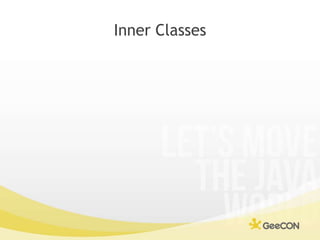Inner Classes<br />