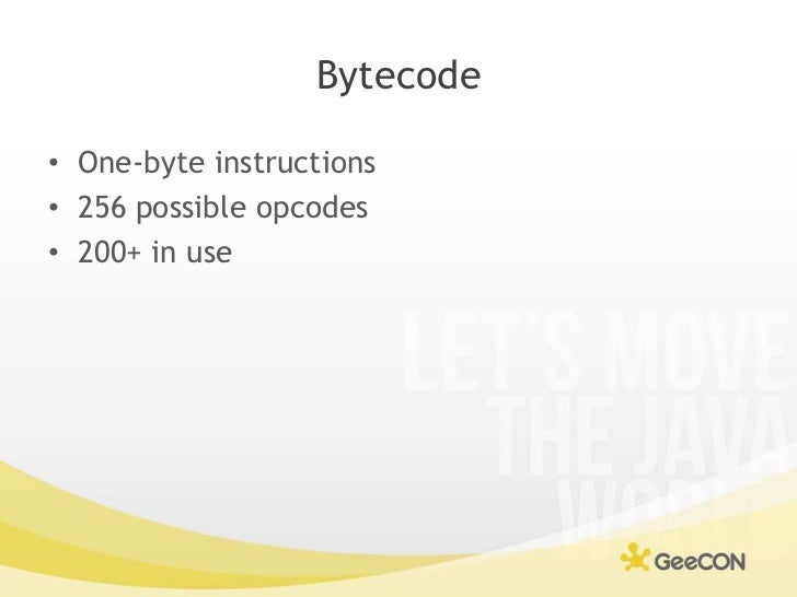Java Bytecode For Discriminating Developers - GeeCON 2011
