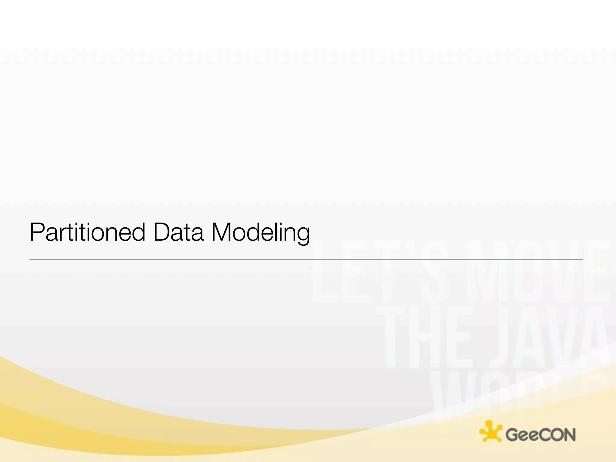 Partitioned Data Modeling
 