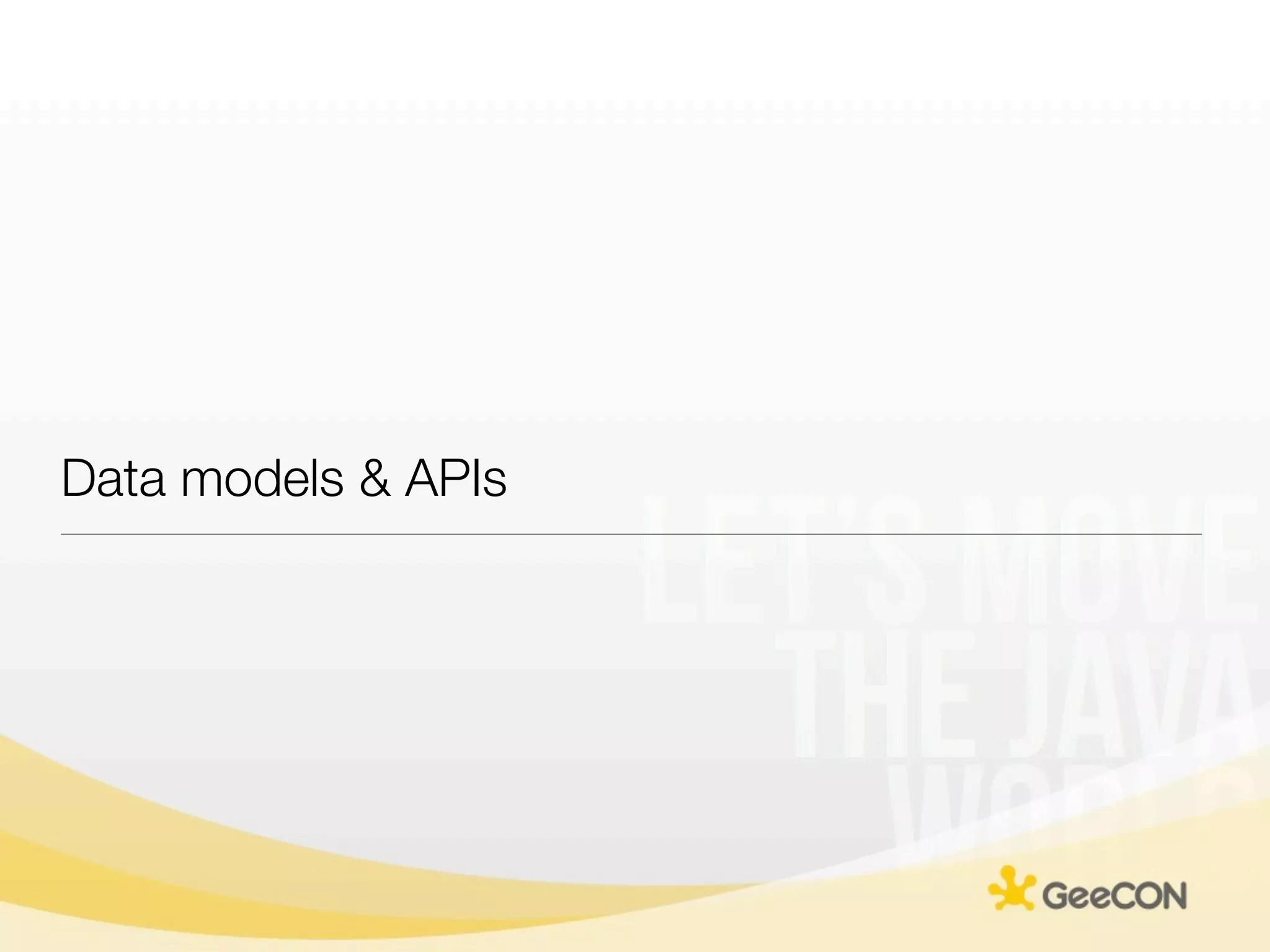 Data models & APIs
 