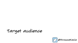 Target audience
 