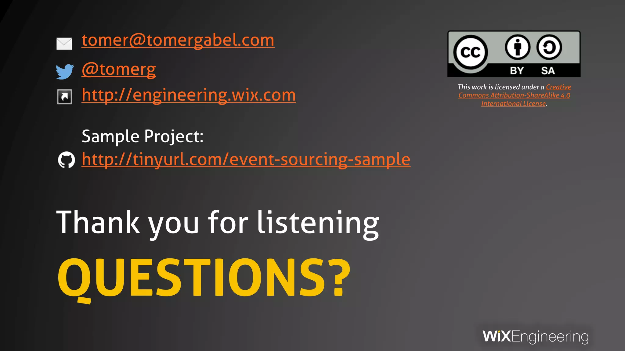QUESTIONS?
Thank you for listening
tomer@tomergabel.com
@tomerg
http://engineering.wix.com
Sample Project:
http://tinyurl.com/event-sourcing-sample
This work is licensed under a Creative
Commons Attribution-ShareAlike 4.0
International License.
 