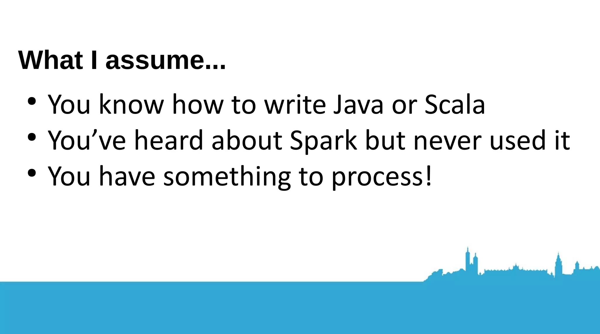 Ask me later if you're interested in... ● Spark on IBM hardware ● IBM SDK for Java specifics ● Notebooks ● Spark using GPUs/GPUs from Java ● Performance tuning ● Comparison with other projects ● War stories fixing Spark/Java bugs 