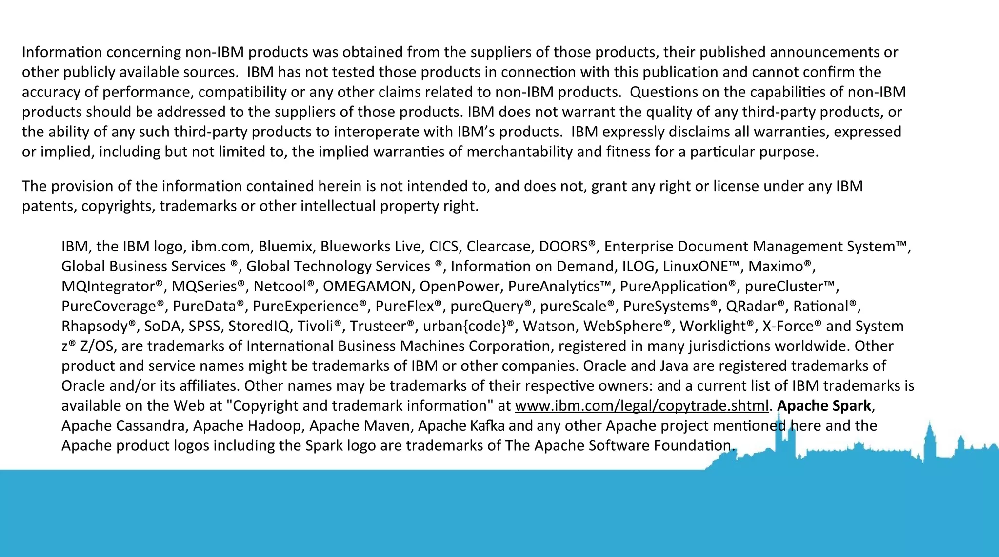 Important disclaimers Copyright © 2017 by Internatonal Business Machines Corporation (IBM). No part of this document may be reproduced or transmitted in any form without written permission from IBM. U.S. Government Users Restricted Rights - Use, duplication or disclosure restricted by GSA ADP Schedule Contract with IBM. Informaton in these presentatons (including informaton relatng to products that have not yet been announced by IBM) has been reviewed for accuracy as of the date of inital publicaton and could include unintentonal technical or typographical errors. IBM shall have no responsibility to update this information. THIS document is distributed "AS IS" without any warranty, either express or implied. In no event shall IBM be liable for any damage arising from the use of this informaton, including but not limited to, loss of data, business interrupton, loss of profit or loss of opportunity. IBM products and services are warranted according to the terms and conditions of the agreements under which they are provided. Any statements regarding IBM's future direction, intent or product plans are subject to change or withdrawal without notice. Performance data contained herein was generally obtained in a controlled, isolated environments. Customer examples are presented as illustrations of how those customers have used IBM products and the results they may have achieved. Actual performance, cost, savings or other results in other operatng environments may vary. References in this document to IBM products, programs, or services does not imply that IBM intends to make such products, programs or services available in all countries in which IBM operates or does business. Workshops, sessions and associated materials may have been prepared by independent session speakers, and do not necessarily reflect the views of IBM. All materials and discussions are provided for informational purposes only, and are neither intended to, nor shall consttute legal or other guidance or advice to any individual partcipant or their specific situation. It is the customer’s responsibility to insure its own compliance with legal requirements and to obtain advice of competent legal counsel as to the identficaton and interpretaton of any relevant laws and regulatory requirements that may affect the customer’s business and any actons the customer may need to take to comply with such laws. IBM does not provide legal advice or represent or warrant that its services or products will ensure that the customer is in compliance with any law. Information within this presentation is accurate to the best of the author's knowledge as of the 4th of June 2017 