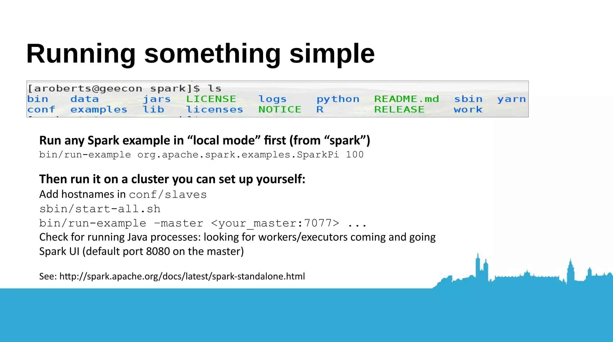 Getting something up and running quickly 