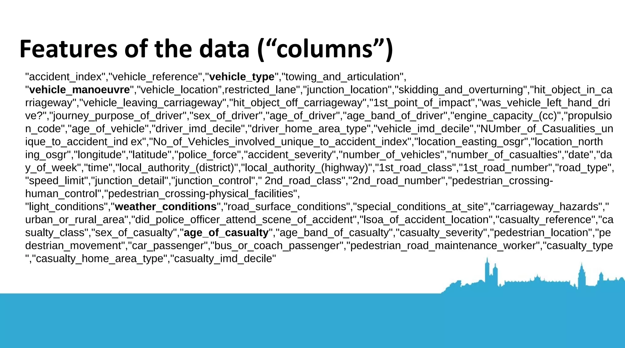 ● Data I’ll process here is for educational purposes only: road_accidents.csv ● Kaggle is a good place to practice – lots of datasets available for you ● Data I'm using is licensed under the Open Government License for public sector information 