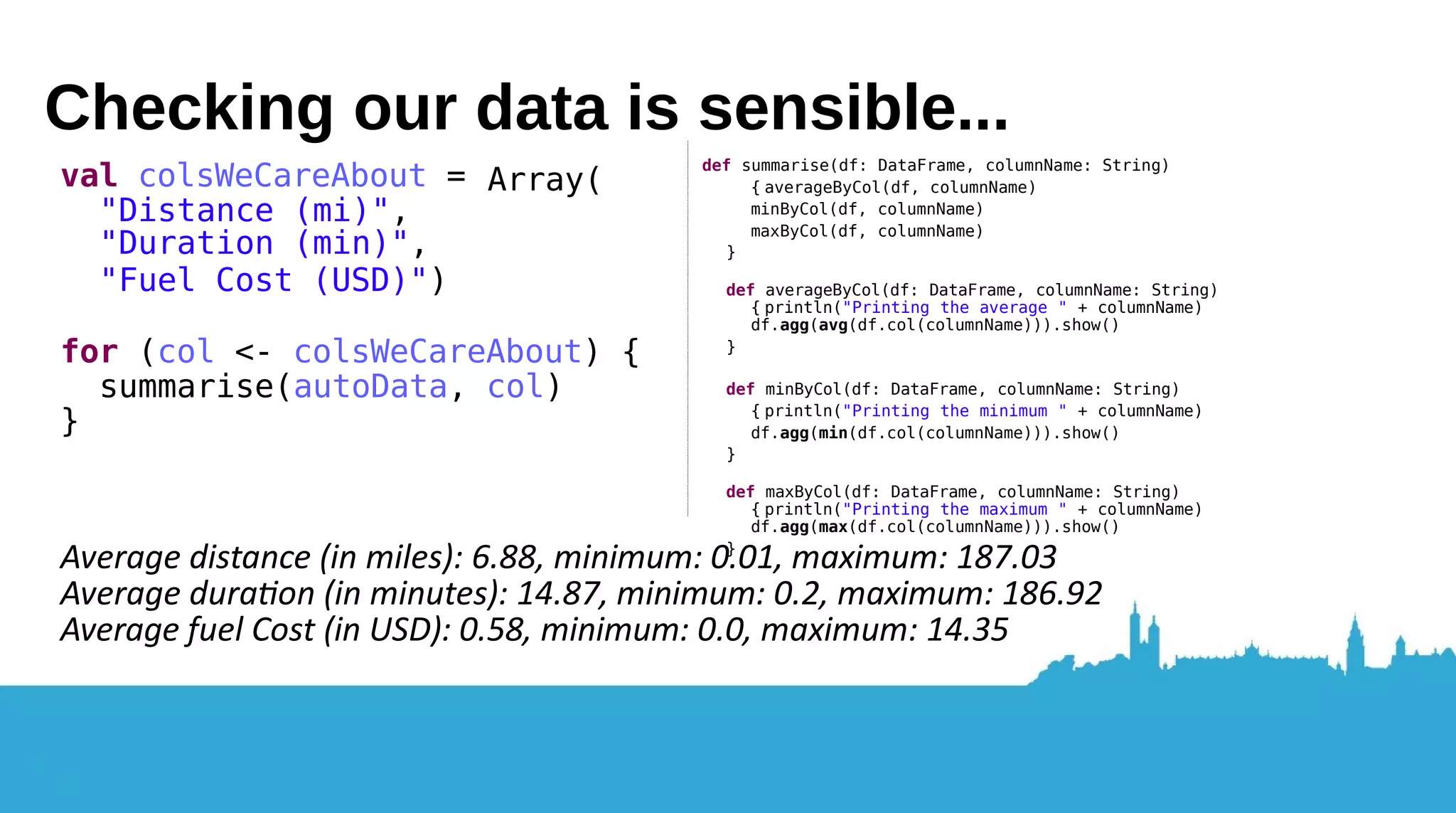 Exploring the datasets: driving actvity val autoData = sqlContext.read.format("com.databricks.spark.csv"). option("header", "true"). option("inferSchema", "true"). load(myHome + "/datasets/geecon/automatic.csv"). withColumnRenamed("End Location Name", "Location"). withColumnRenamed("End Time", "Time") 