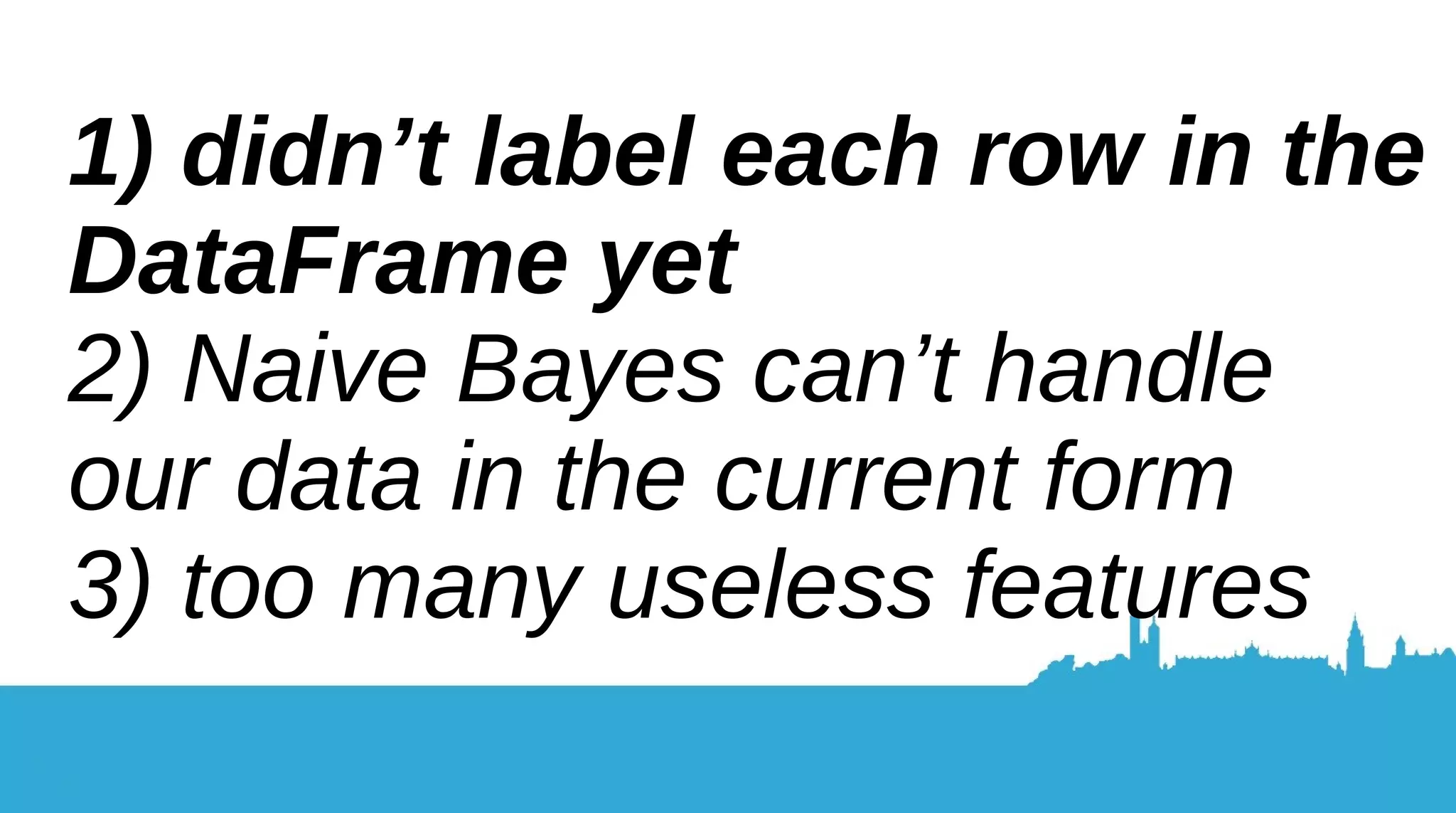 “Can I just use Naive Bayes on all of the sleep data?” 