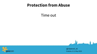 Protection from Abuse
Kraków, 9-11 May 2018
@VladimirD_42
Time out
 