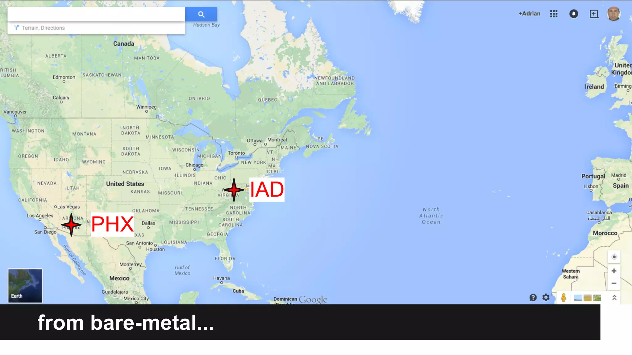 from bare-metal...
PHX
IAD
 