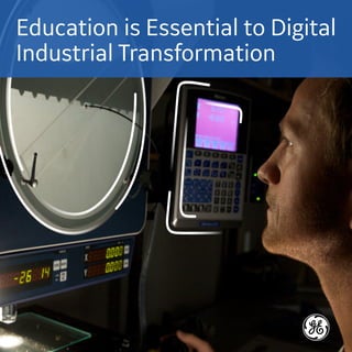 Education is Essential to Digital
Industrial Transformation
 