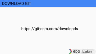 https://git-scm.com/downloads
DOWNLOAD GIT
 