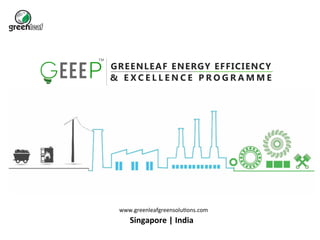 Singapore	
  |	
  India	
  
www.greenleafgreensolu-ons.com	
  
 