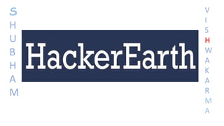 S
H
U
B
H
A
M
V
I
S
H
W
A
K
A
R
M
A
 