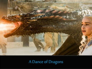 A Danceof Dragons
 