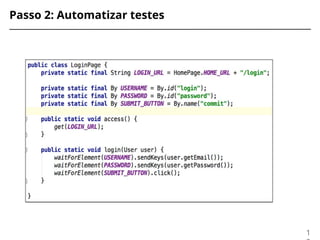 Passo 2: Automatizar testes
1
 