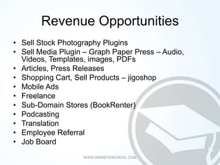 Revenue Opportunities
• Sell Stock Photography Plugins
• Sell Media Plugin – Graph Paper Press – Audio,
  Videos, Template...