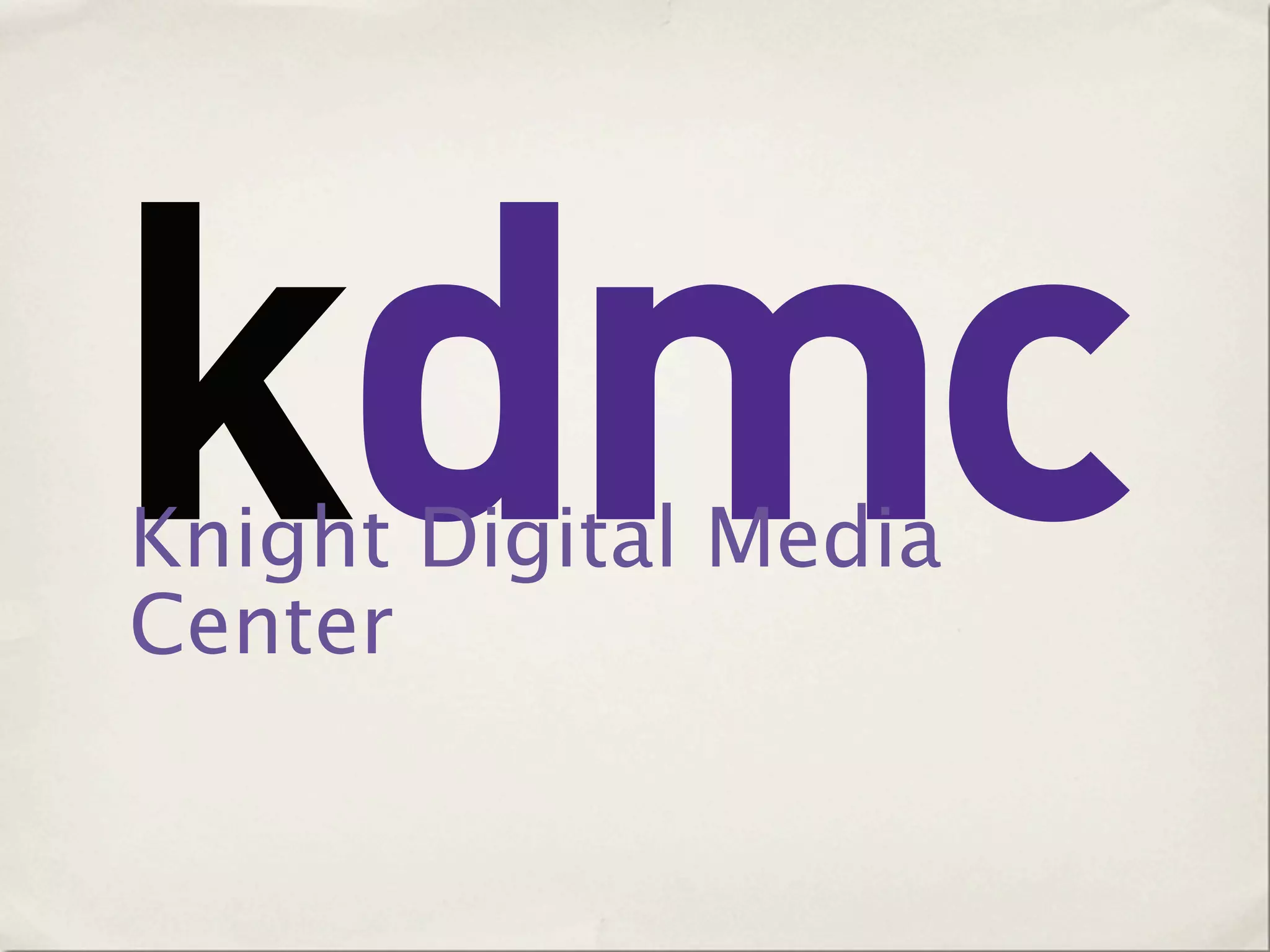 Knight Digital Media
Center
 