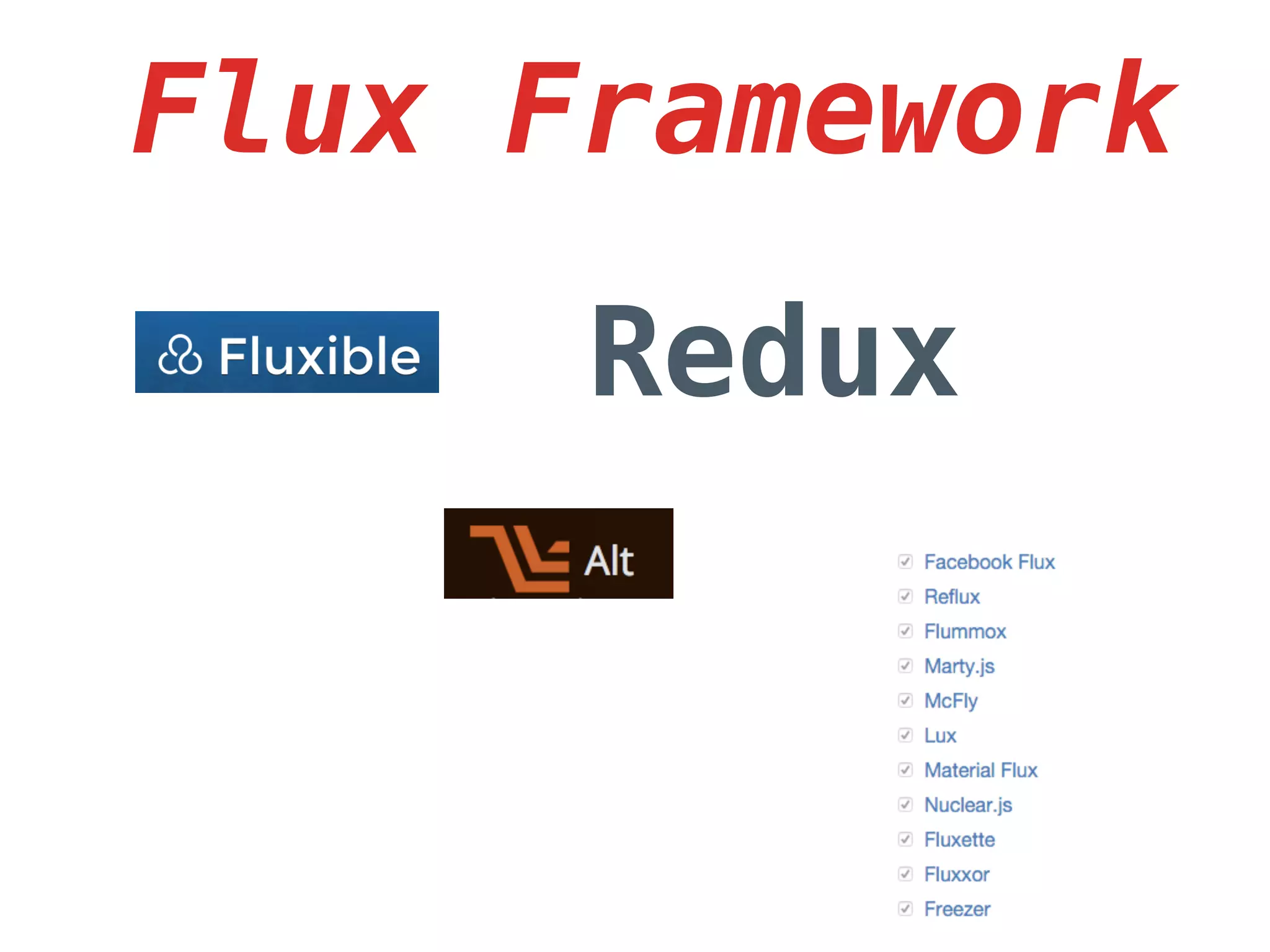 Redux
Flux Framework
 