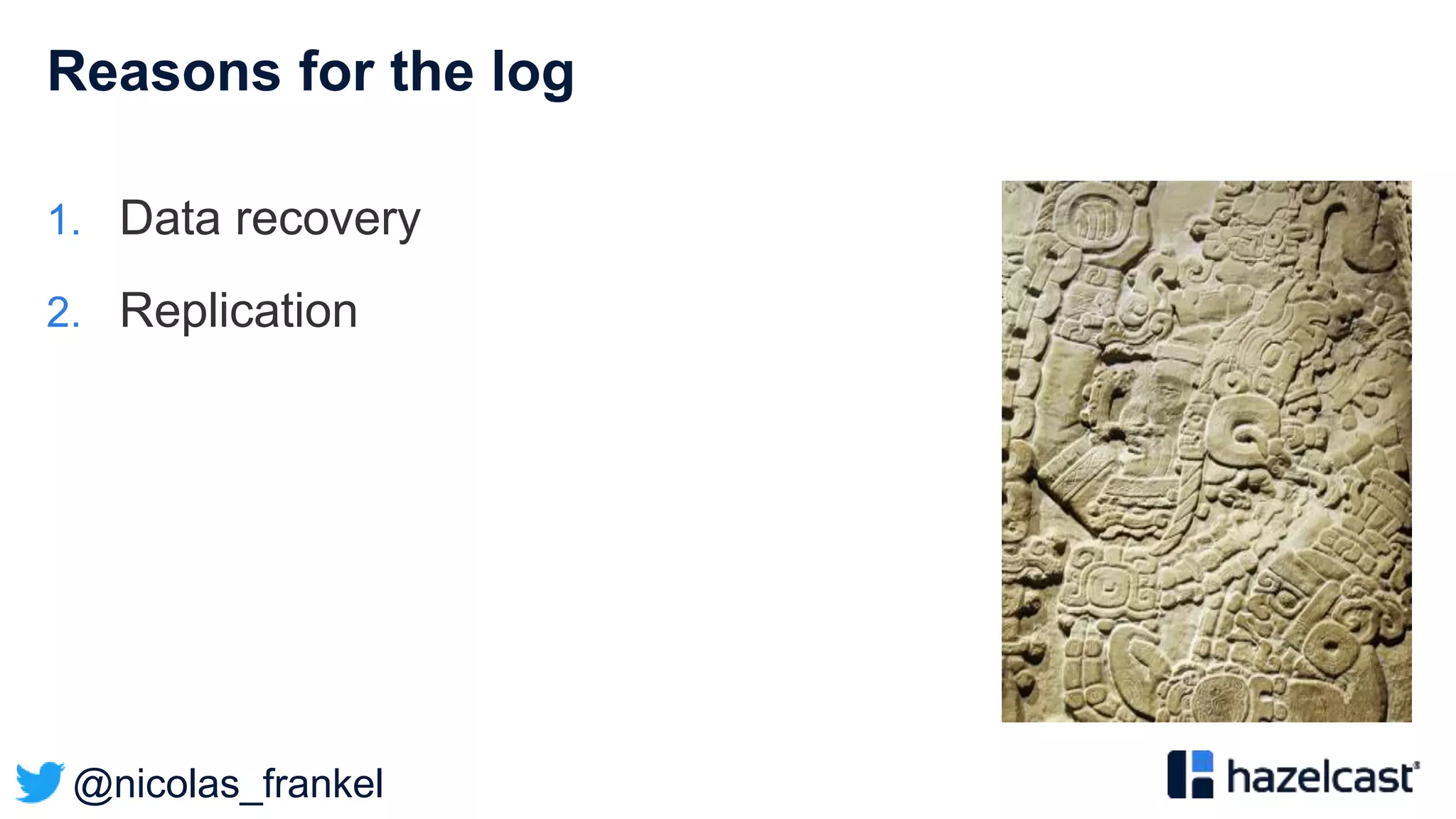 @nicolas_frankel
Reasons for the log
1. Data recovery
2. Replication
 