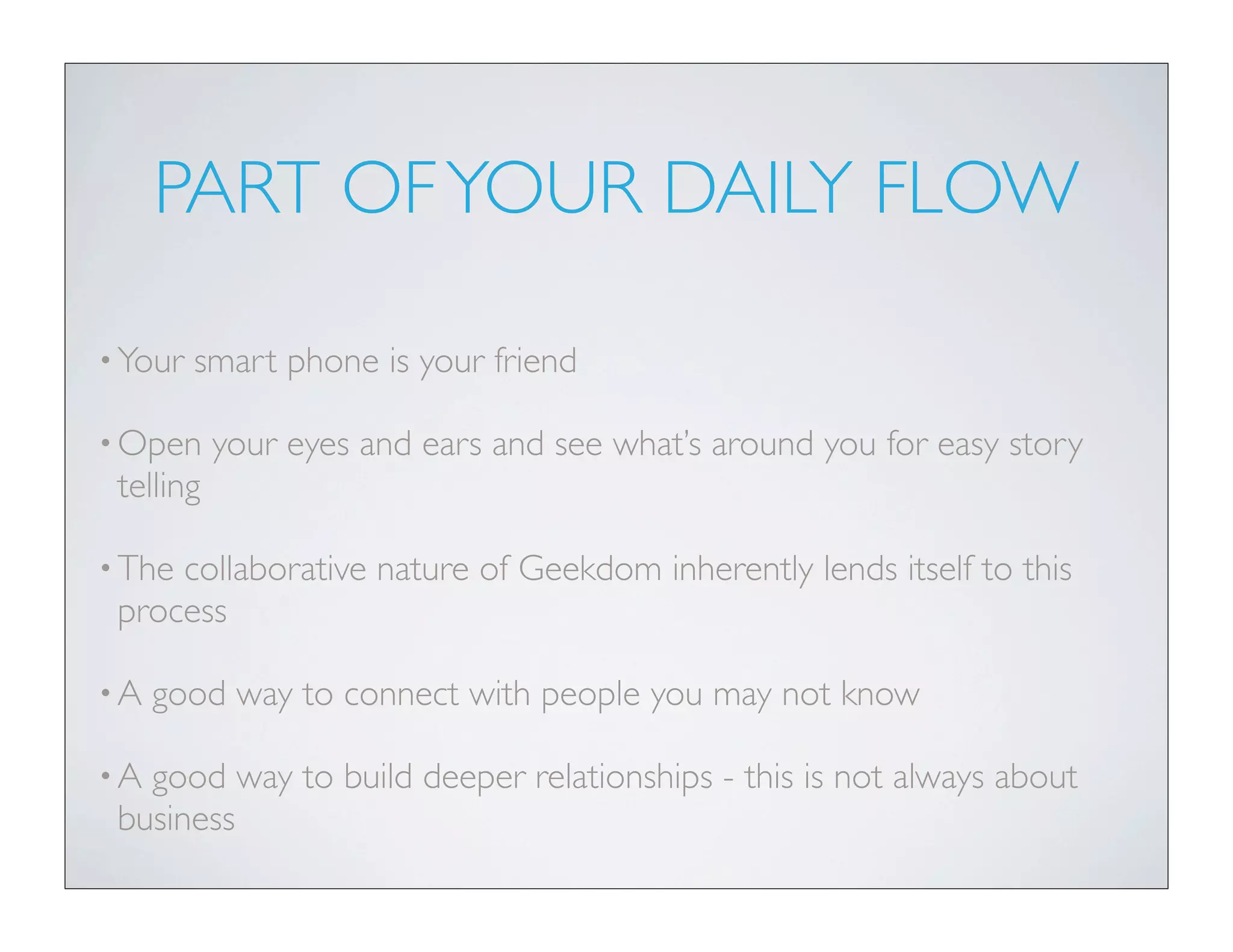WHY
•Geekdom is on the rise...
•This is your opportunity to associate your personal brand with a
brand that could help you think about how you are branding yourself
•Opportunity to grow your business around the world
•Being “discovered”
 