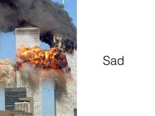 Sad
 