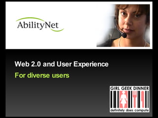 Web 2.0 and User Experience For diverse users 