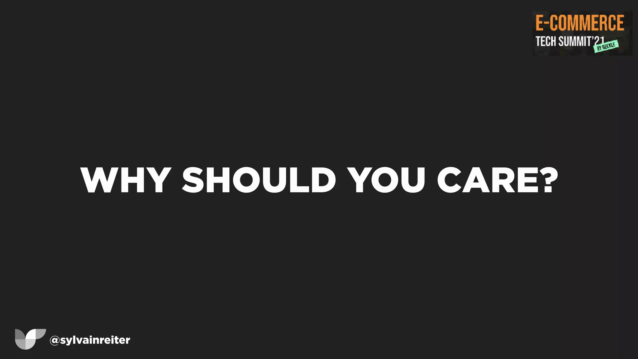 @sylvainreiter
WHY SHOULD YOU CARE?
 