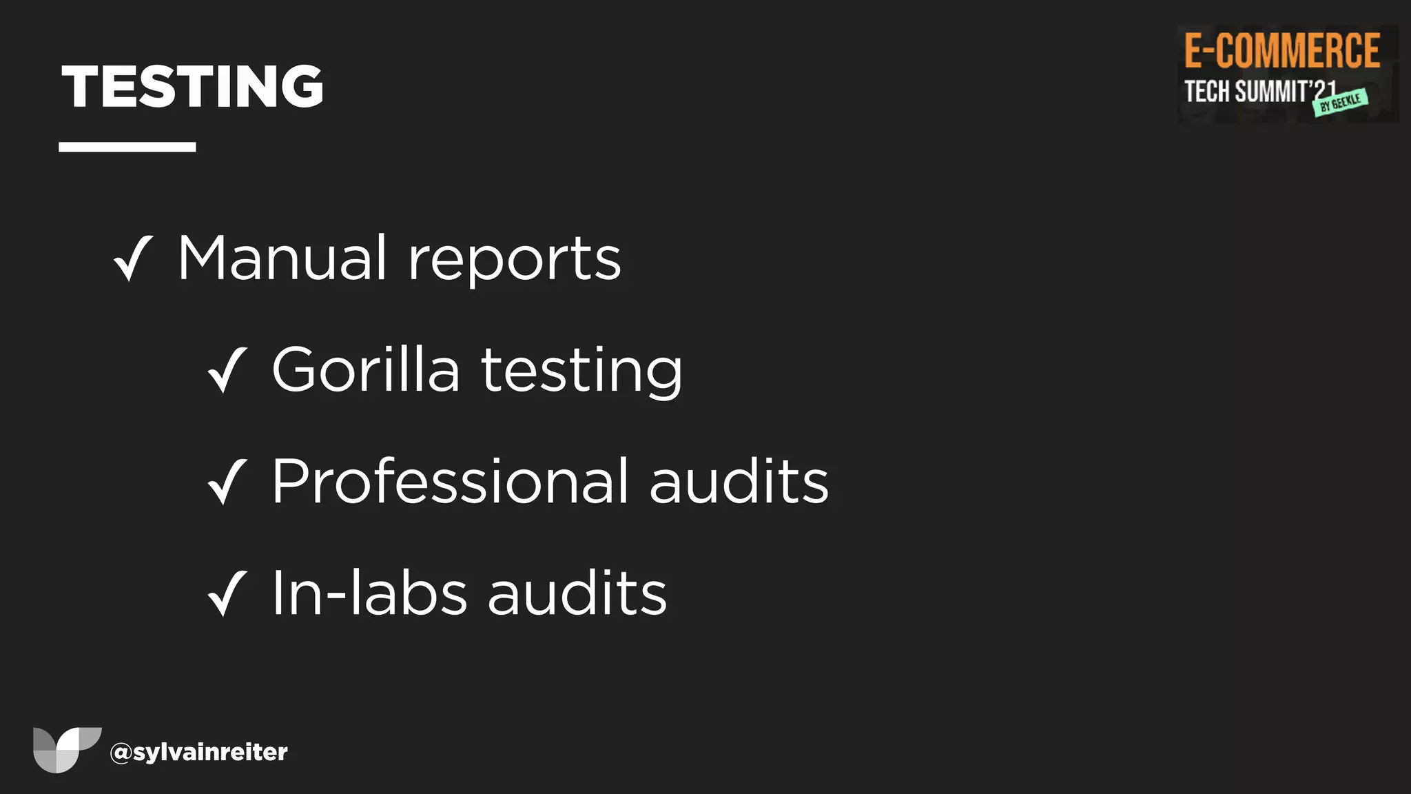 @sylvainreiter
TESTING
✓ Manual reports


✓ Gorilla testing


✓ Professional audits


✓ In-labs audits
 