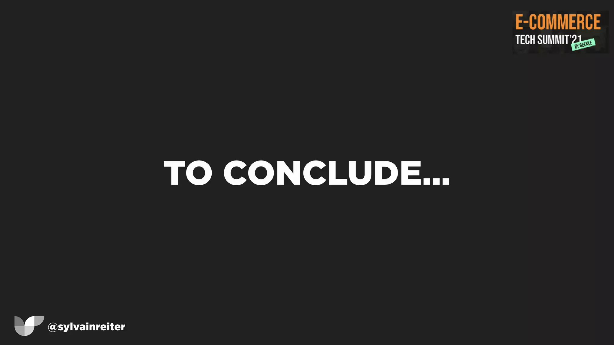 @sylvainreiter
TO CONCLUDE…
 