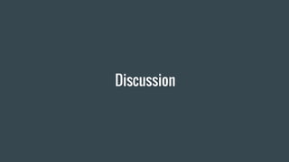 Discussion
 