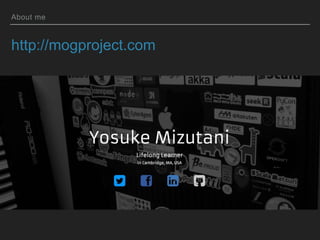 About me
http://mogproject.com
 