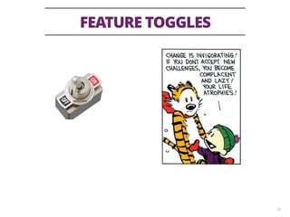 FEATURE TOGGLES
38
 