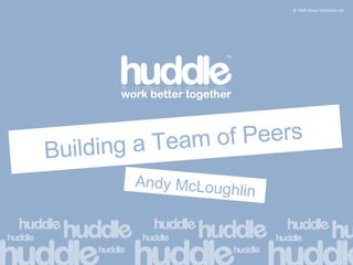 Building a Team of Peers Andy McLoughlin 