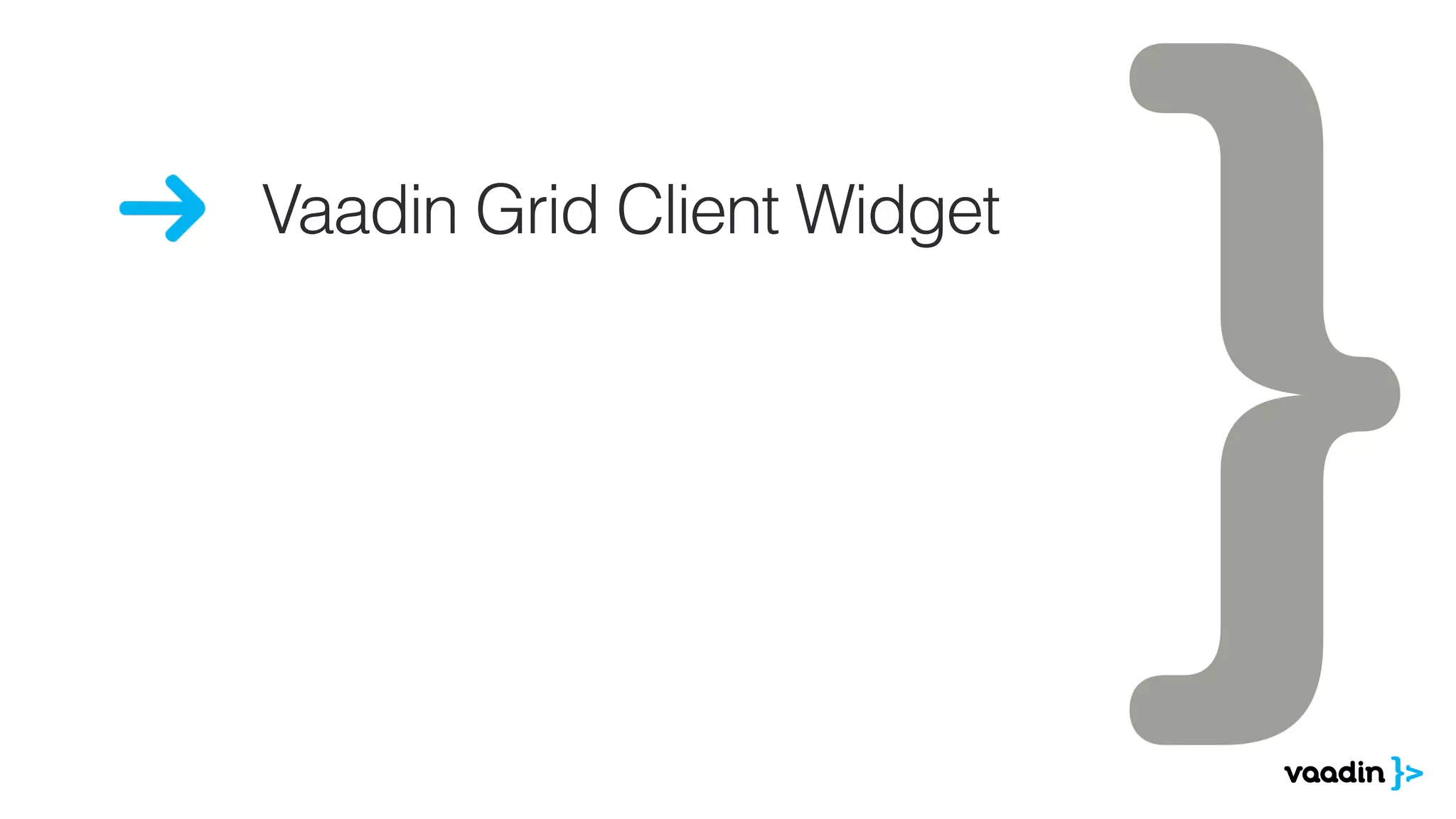 Vaadin Grid Client Widget
 