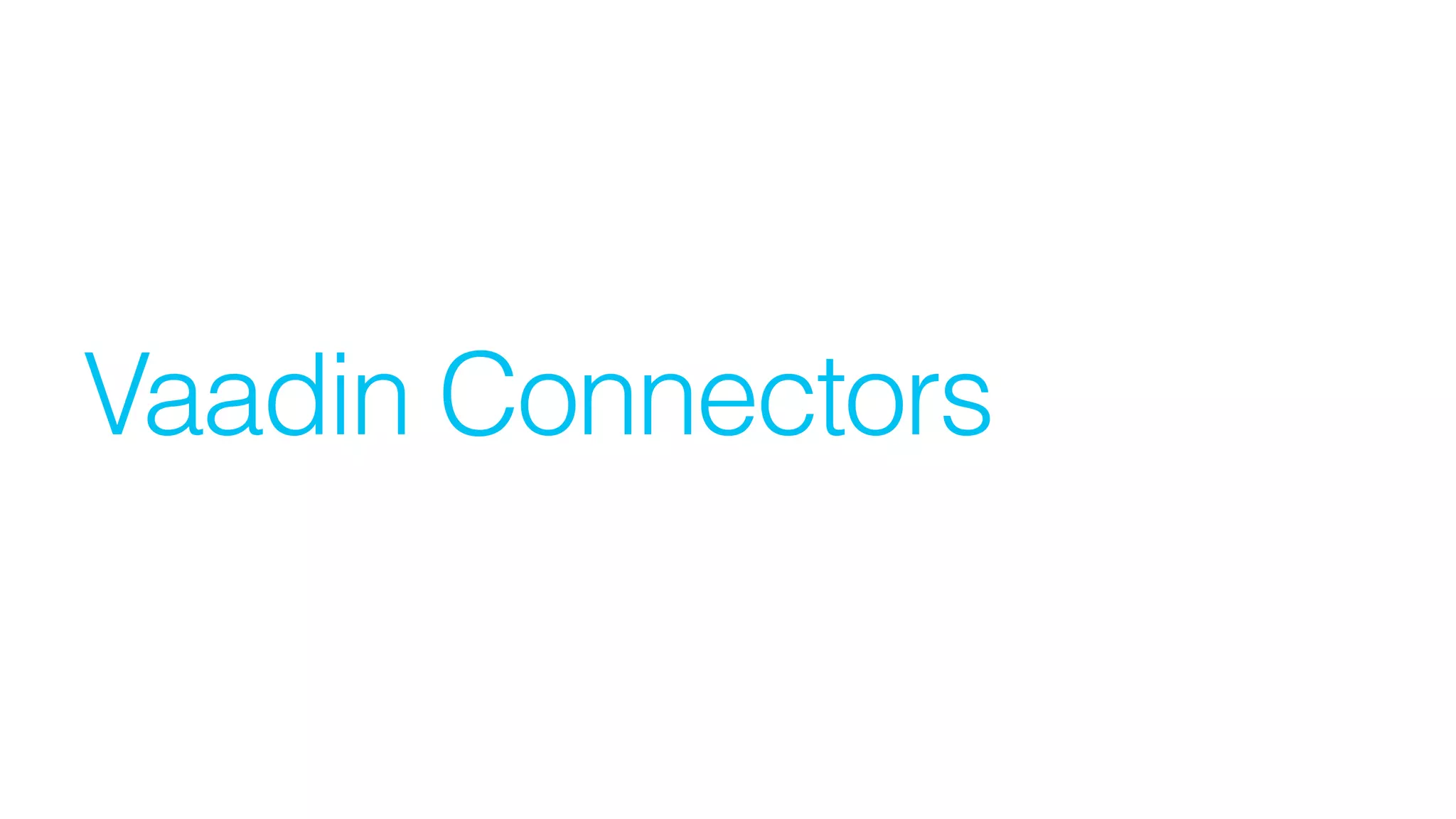 Vaadin Connectors
 