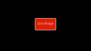 Grid Widget
 