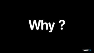 Why ?
 
