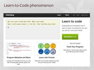 Learn-to-Code phenomenon
 